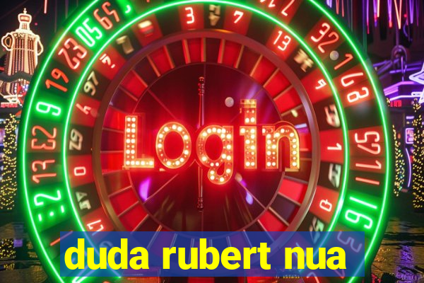 duda rubert nua